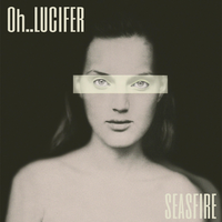 Oh Lucifer - Seasfire