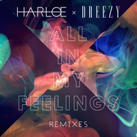All in My Feelings - Harlœ, Dreezy, Baynk