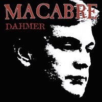 Do the Dahmer - Macabre