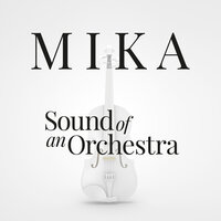 Sound Of An Orchestra - MIKA