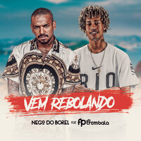 Vem Rebolando - FP do Trem Bala, Nego do Borel