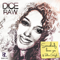 Somebody Loves You - Dice Raw, Raheem DeVaughn