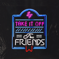 Take It Off - Two Friends