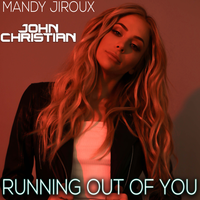 Running Out Of You - Mandy Jiroux, John Christian