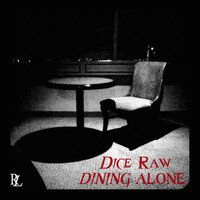 Dining Alone - Dice Raw
