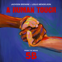 A Human Touch (From "5B") - Jackson Browne, Leslie Mendelson
