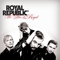 Good To Be Bad - Royal Republic