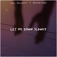 Let Me Down Slowly - Alec Benjamin, Alessia Cara