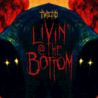 livin' @ the bottom - Twiztid