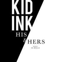 His & Hers - Kid Ink