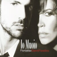 Io Muoio - Gianni Fiorellino, Fiordaliso