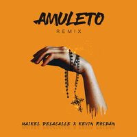 Amuleto - Maikel Delacalle, Kevin Roldán