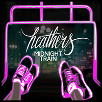 Midnight Train - Heathers