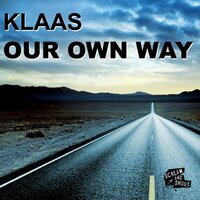 Our Own Way - Klaas, Ced Tecknoboy, Tht