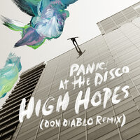 High Hopes - Panic! At The Disco, Don Diablo