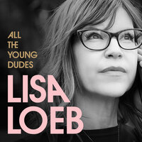 All the Young Dudes - Lisa Loeb