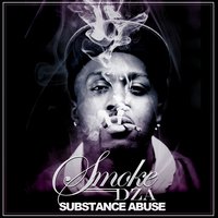 Substance Abuse - Smoke DZA, feat Den 10