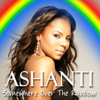 Somewhere Over The Rainbow - Ashanti