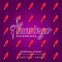 Somethin' About - Norman Doray
