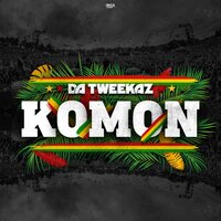 Komon - Da Tweekaz