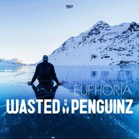 Euphoria - Wasted Penguinz