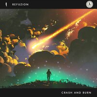 Crash and Burn - Refuzion