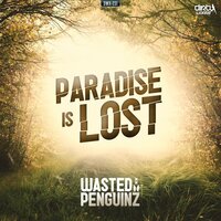 Paradise Is Lost - Wasted Penguinz