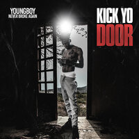 Kick Yo Door - YoungBoy Never Broke Again