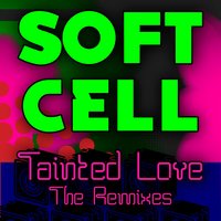 Tainted Love - Soft Cell, Die Krupps