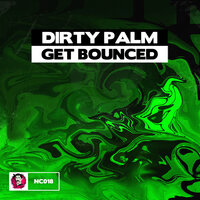 Get Bounced - Dirty Palm