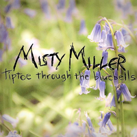 Tiptoe Through The Bluebells - Misty Miller