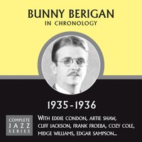 I Can't Get Started (04-13-36) - Bunny Berigan