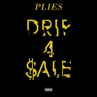 Drip 4 Sale - Plies