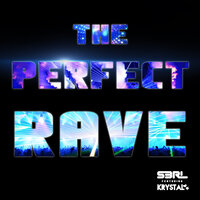 The Perfect Rave - S3RL, Krystal