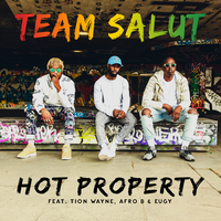 Hot Property - TEAM SALUT, Tion Wayne, Eugy