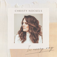 In Every Way - Christy Nockels