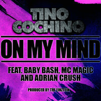 On My Mind - Tino Cochino, Adrian Crush, Baby Bash
