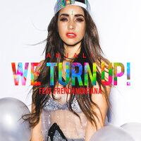 We Turn Up - Anjali, French Montana