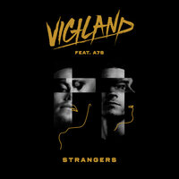 Strangers - Vigiland, A7S
