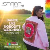 Dance Like Nobody's Watching (Pride in London - Official Song) - Saara Aalto