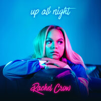 Up All Night - Rachel Crow