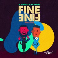 Fine Fine - M.anifest, Olamide, M.anifest and Olamide