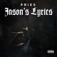 Jason's Lyrics - Pries