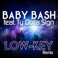 Low-Key (Clean) - Baby Bash, Raw Smoov, Ty Dolla $ign