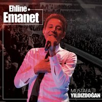 Ehline Emanet - Mustafa Yıldızdoğan