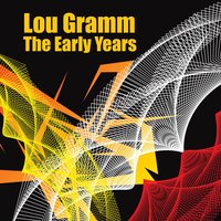 You Better Know Your Heart - Lou Gramm