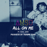 All On Me - Iamsu!, Kool John