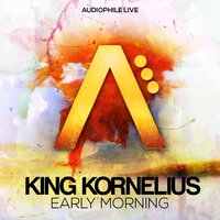Early Morning - King Kornelius, SirensCeol