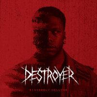 Destroyer - Sincerely Collins