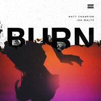 Burn - Matt Champion